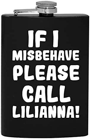 Dacă am Misbehave vă rugăm să sunați Lilianna-8oz Hip băut alcool Flask