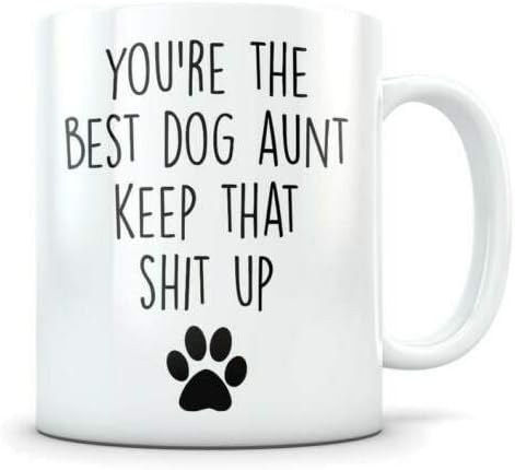 Ești cea mai bună mătușă de câine ține rahatul ăla în sus cană de cafea ceramică 11 oz