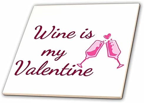 Imaginea 3dRose a unui vin cu Text de vin este Valentine meu-gresie